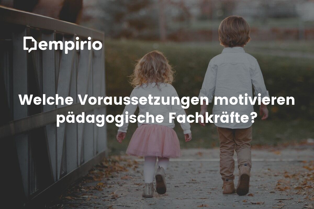 [Statistiken] Welche Voraussetzungen Motivieren Pädagogische Fachkräfte?